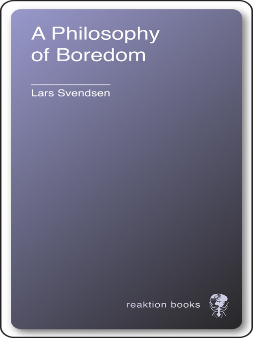 Title details for A Philosophy of Boredom by Lars Svendsen - Wait list